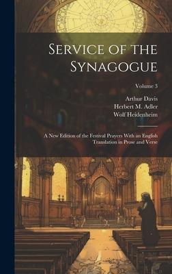 Service of the Synagogue: A new Edition of the Festival Prayers With an English Translation in Prose and Verse; Volume 3