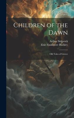 Children of the Dawn: Old Tales of Greece