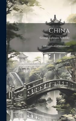 China; a Sourcebook of Information