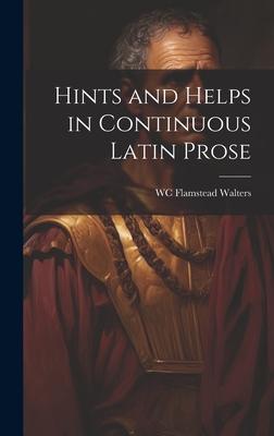 Hints and Helps in Continuous Latin Prose