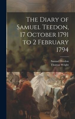 The Diary of Samuel Teedon, 17 October 1791 to 2 February 1794