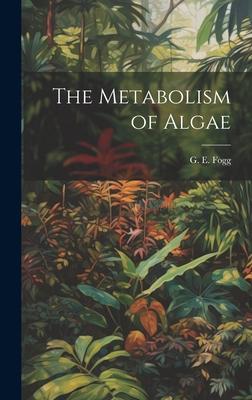 The Metabolism of Algae