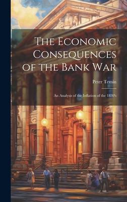 The Economic Consequences of the Bank War: An Analysis of the Inflation of the 1830’s