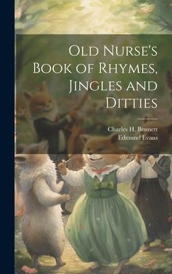 Old Nurse’s Book of Rhymes, Jingles and Ditties