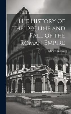 The History of the Decline and Fall of the Roman Empire: 2