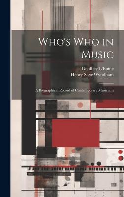 Who’s who in Music: A Biographical Record of Contemporary Musicians