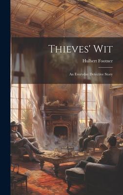 Thieves’ Wit: An Everyday Detective Story