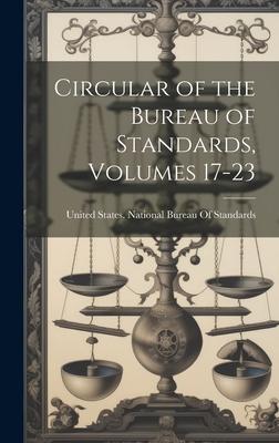 Circular of the Bureau of Standards, Volumes 17-23