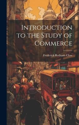 Introduction to the Study of Commerce