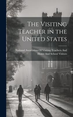 The Visiting Teacher in the United States