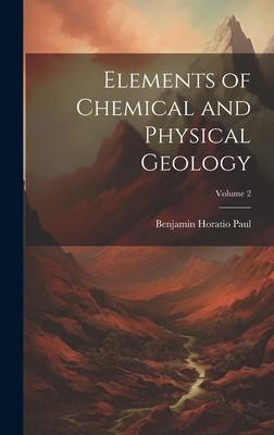 Elements of Chemical and Physical Geology; Volume 2