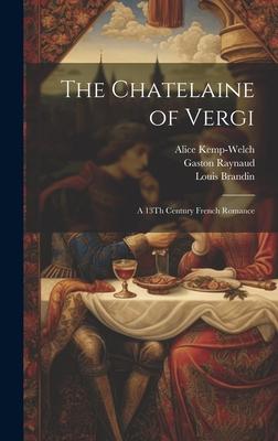 The Chatelaine of Vergi: A 13Th Century French Romance