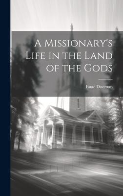 A Missionary’s Life in the Land of the Gods