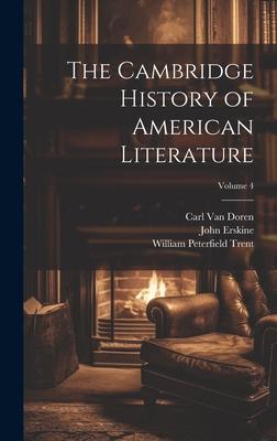 The Cambridge History of American Literature; Volume 4