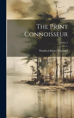 The Print Connoisseur; Volume 2