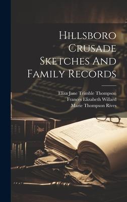 Hillsboro Crusade Sketches And Family Records