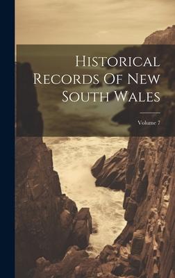 Historical Records Of New South Wales; Volume 7