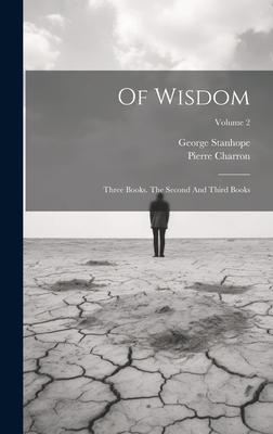 Of Wisdom: Three Books. The Second And Third Books; Volume 2