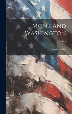 Monk And Washington: Historical Studies