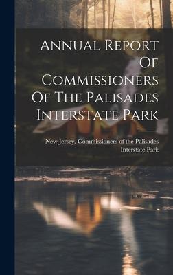 Annual Report Of Commissioners Of The Palisades Interstate Park