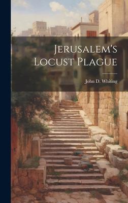 Jerusalem’s Locust Plague