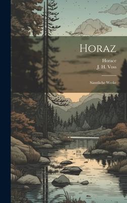 Horaz: Sämtliche Werke