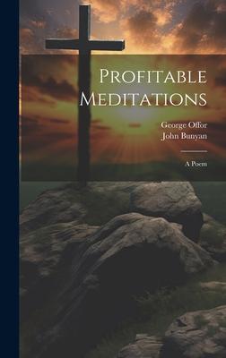 Profitable Meditations: A Poem