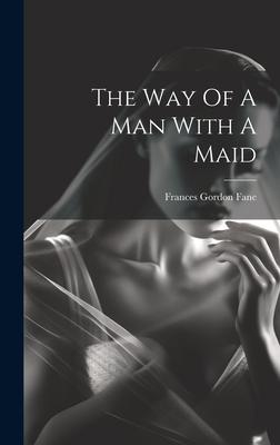 The Way Of A Man With A Maid