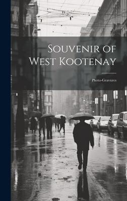 Souvenir of West Kootenay: Photo-gravures