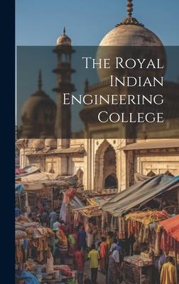 The Royal Indian Engineering College