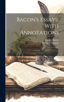 Bacon’s Essays: With Annotations: 3