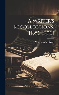 A Writer’s Recollections, [1856-1900]