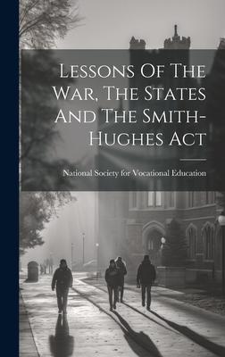 Lessons Of The War, The States And The Smith-hughes Act