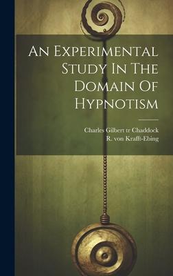 An Experimental Study In The Domain Of Hypnotism