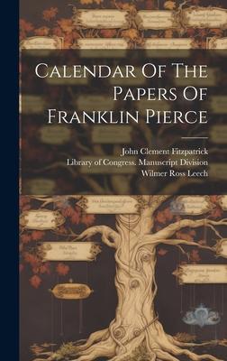 Calendar Of The Papers Of Franklin Pierce