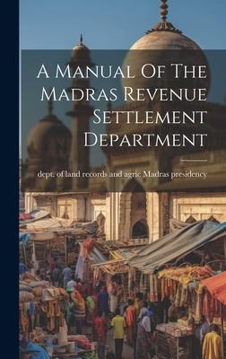 A Manual Of The Madras Revenue Settlement Department