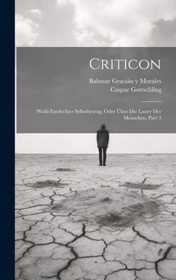 Criticon: Wohl-entdeckter Selbstbetrug, Oder Über Die Laster Der Menschen, Part 3