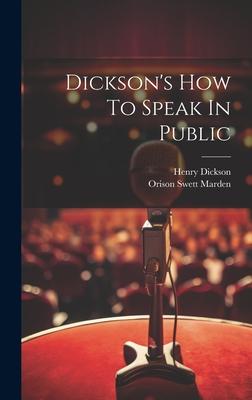 Dickson’s How To Speak In Public