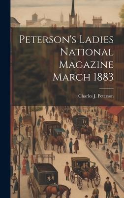 Peterson’s Ladies National Magazine March 1883