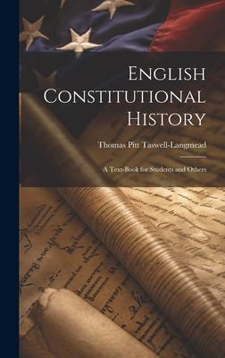 English Constitutional History: A Text-Book for Students and Others