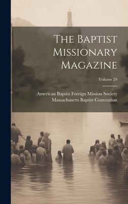 The Baptist Missionary Magazine; Volume 29