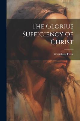 The Glorius Sufficiency of Christ