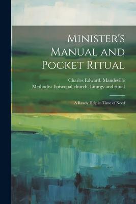 Minister’s Manual and Pocket Ritual; a Ready Help in Time of Need