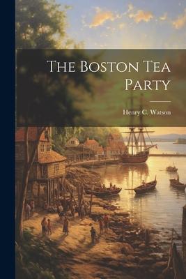 The Boston Tea Party