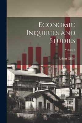 Economic Inquiries and Studies; Volume 1