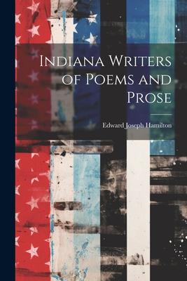 Indiana Writers of Poems and Prose