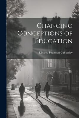 Changing Conceptions of Education