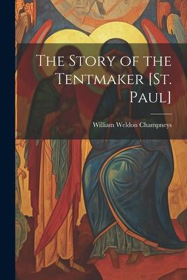 The Story of the Tentmaker [St. Paul]