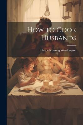 How to Cook Husbands