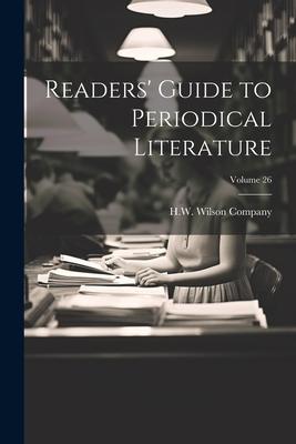 Readers’ Guide to Periodical Literature; Volume 26